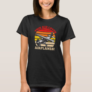 This Kid Loves Airplanes Boys and Girls Airplane P T-Shirt