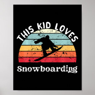 This Kid Loves Snowboarding Boys Girls Poster