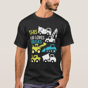This Kid Loves Trucks Construction Vehicles Boy To T-Shirt