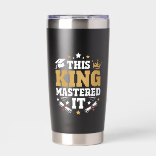 This King I Mastered It Masters Graduation Class  Insulated Tumbler