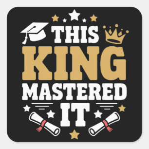 This King I Mastered It Masters Graduation Class Square Sticker