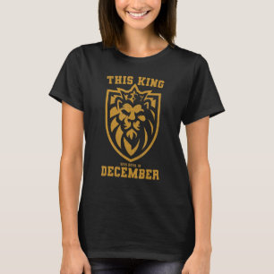 This King Lion Was Born In December Birthday Lion T-Shirt