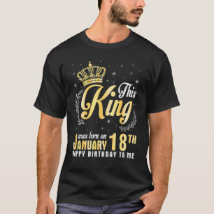 This King Was Born On January 18th Happy Birthday T-Shirt