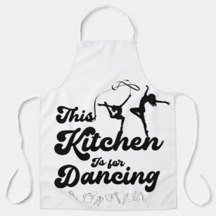 This Kitchen is for Dancing Apron