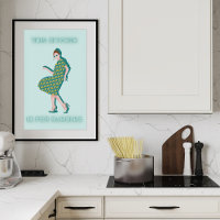 This Kitchen is for Dancing Green Woman Poster
