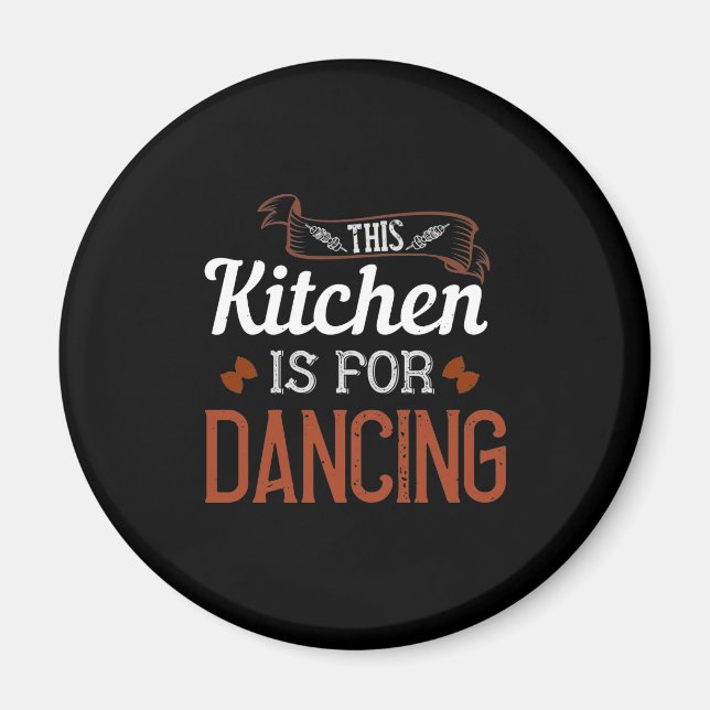 This Kitchen Is For Dancing Magnet (Front)