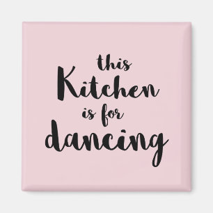 This kitchen is for dancing pink calligraphy magnet