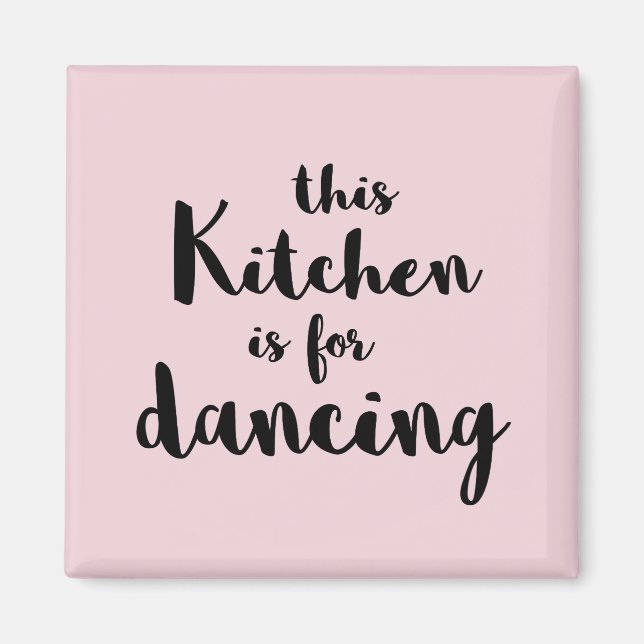 This kitchen is for dancing pink calligraphy magnet (Front)