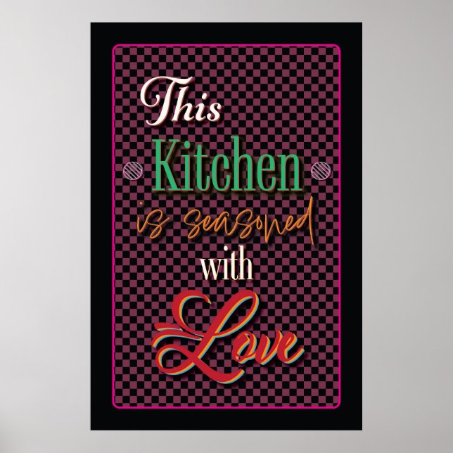 This Kitchen is seasoned with Love Poster (Front)