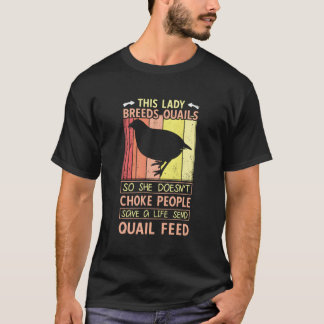 This Lady Breeds Quails - Quail Keeping Women Quai T-Shirt