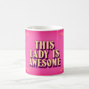 This Lady Is Awesome – Bold Mother’s Day Mug