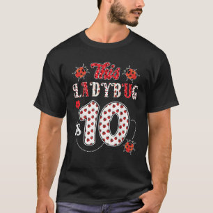 This ladybug is 10 Years 10th Birthday Girl Family T-Shirt