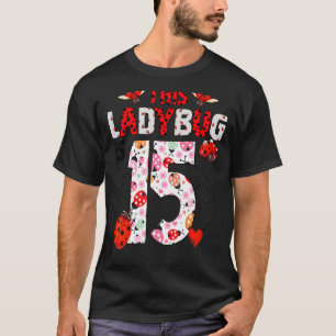 This Ladybug Is 15 Year Old Birthday Ladybug Theme T-Shirt