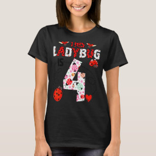 This Ladybug Is 4 Year Old Birthday Ladybug Theme T-Shirt