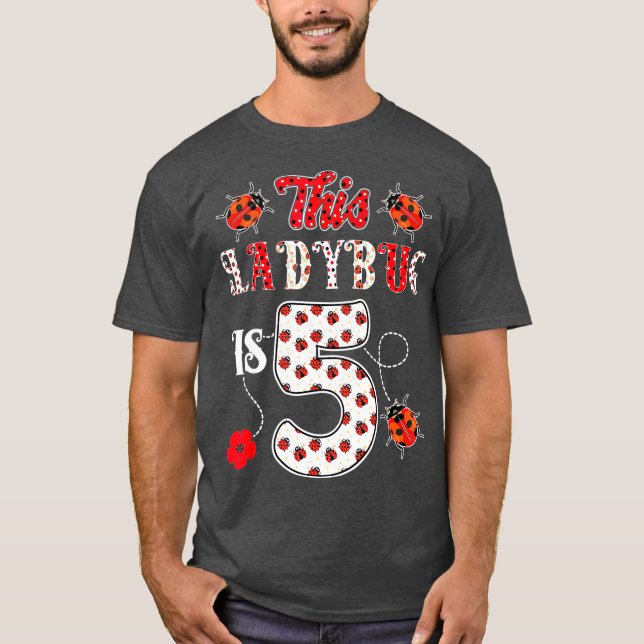 This ladybug is 5 Years old 5th Birthday Girl T-Shirt (Front)
