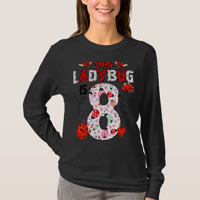 This Ladybug Is 8 Year Old Birthday Ladybug Theme  T-Shirt (Front)