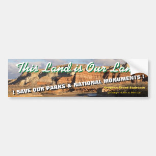 THIS LAND IS OUR LAND! UTAH's Grand Staircase - Bumper Sticker