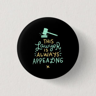 This Lawyer Is Always Appealing 3 Cm Round Badge
