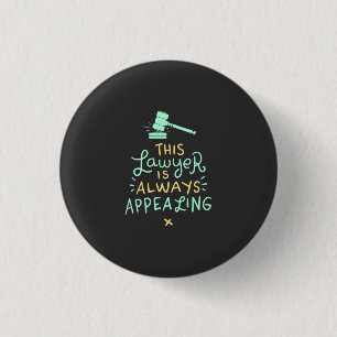 This Lawyer Is Always Appealing 3 Cm Round Badge