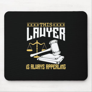 This Lawyer Is Always Appealing Mouse Pad