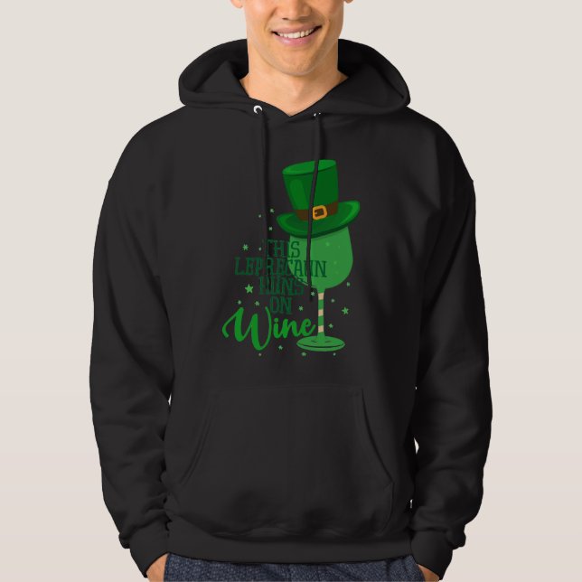 This Leprecaun Runs On Wine St Patrick S Day Let T Hoodie (Front)