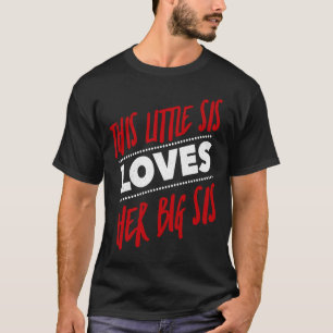 This Lil Sis Loves Her Big SIs Sorority Reveal App T-Shirt