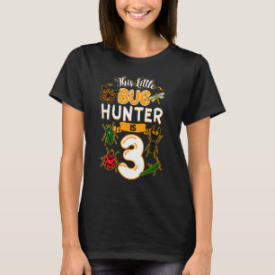 This Little Bug Hunter Is 3 Birthday Insect Bday P T-Shirt
