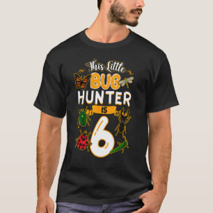 This Little Bug Hunter Is 6 Birthday Insect Bday P T-Shirt