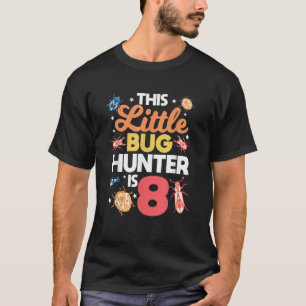 This Little Bug Hunter Is 8 Birthday Insect Bday P T-Shirt