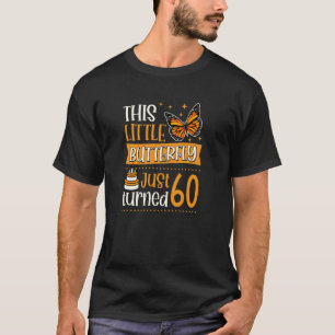 This Little Butterfly Just Turned 60 Year Butterfl T-Shirt