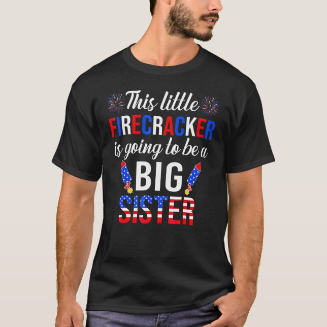 This Little Firecracker Is Going To Be Big Sister  T-Shirt (Front)