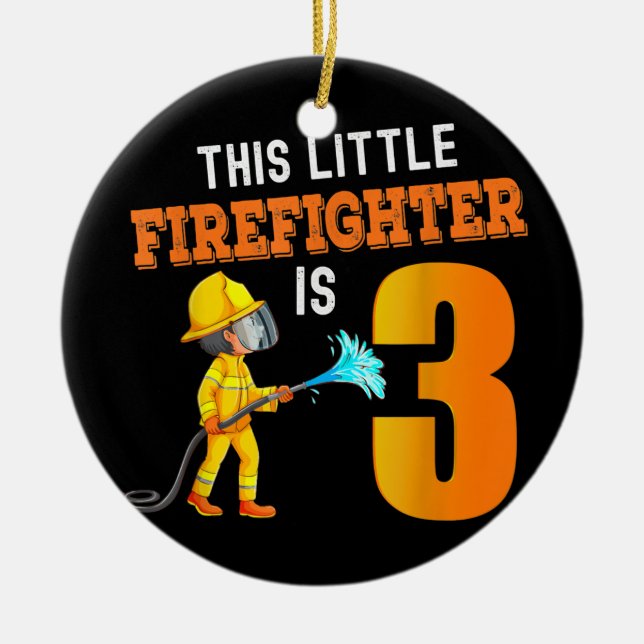 This Little Firefighter Is Three Year 3 year old Ceramic Ornament (Front)