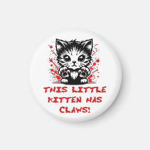This Little Kitten Has Claws Magnet