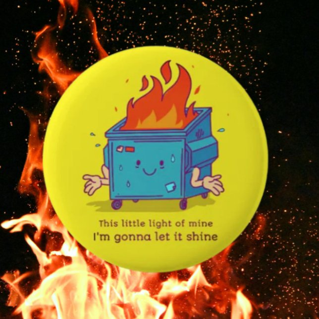 This Little Light: Dumpster Fire Button (Creator Uploaded)