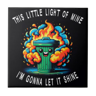 This Little Light of Mine, Dumpster Fire Ceramic Tile