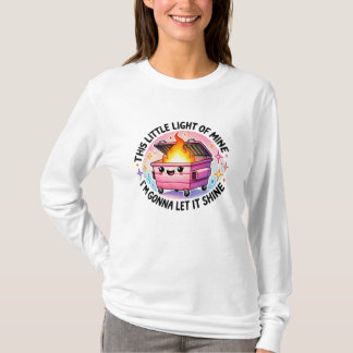 This Little Light Of Mine Funny Dumpster Fire T-Shirt