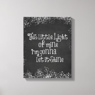 This Little Light of Mine Gonna Let it Shine Canvas Print