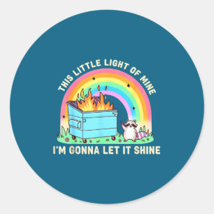 This little light of racoon dumpster fire meme classic round sticker