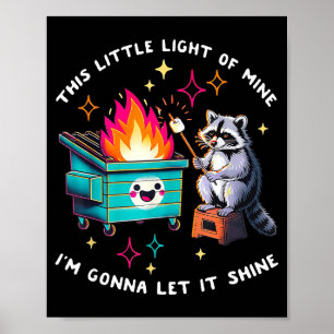 This little light of racoon dumpster fire meme poster