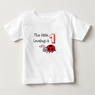 This little Lovebug is 1 Baby T-Shirt