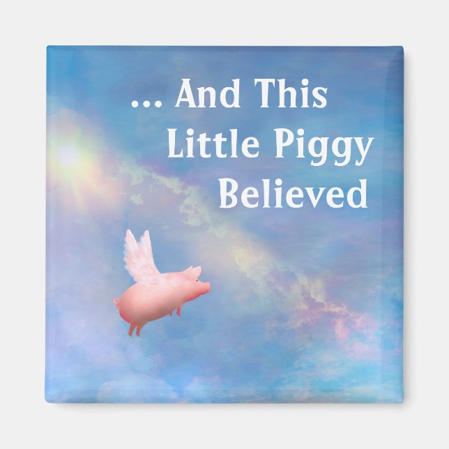 This Little Piggy Believed Magnet (Front)