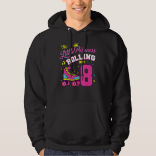 This Little Princess Is Rolling Into 8 Roller Skat Hoodie