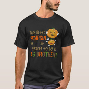 This Little Pumpkin Is Going To Be A Big Brother H T-Shirt