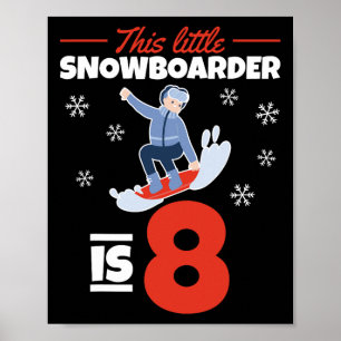 This Little Snowboarder Is 8 I 8th Birthday Snowbo Poster