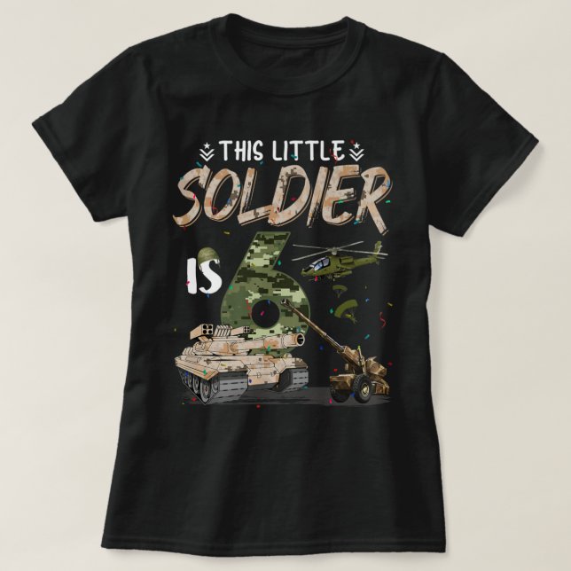 This Little Soldier Is 6 Military Birthday 6th Cam T-Shirt (Design Front)