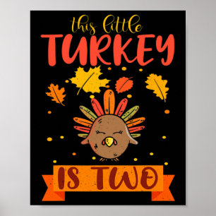 This Little Turkey Is 2 Two B-Day Fall Autumn Than Poster