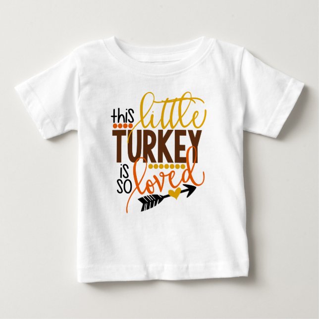 This Little Turkey Is So Loved Baby Toddler Shirt (Front)