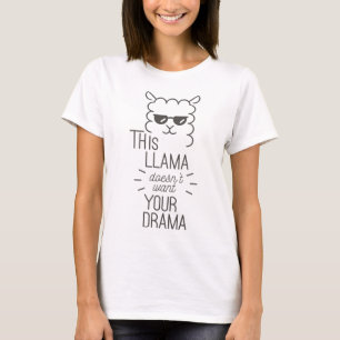 This Llama doesn't want your Drama T-Shirt
