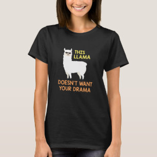 This Llama Doesn't Want Your Drama T-Shirt