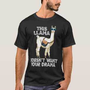 This Llama Doesn't Want Your Drama Women Llama An T-Shirt